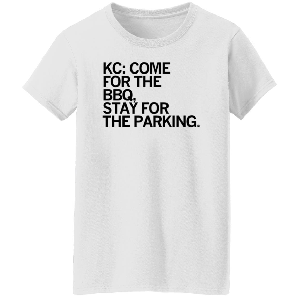 Kc Come For The Bbq Stay For The Parking Shirt Hoodie Sweatshirt - Teechipus