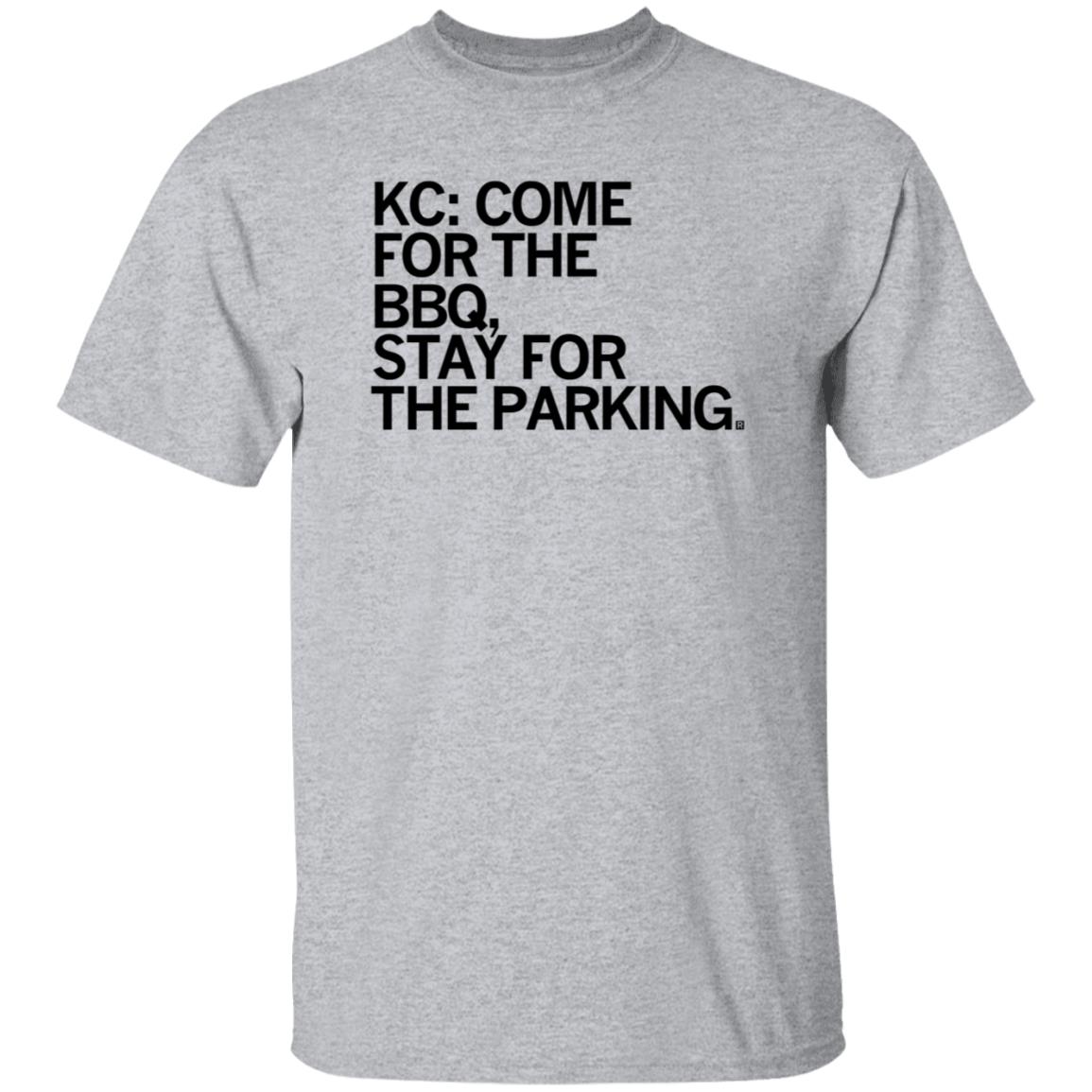 Kc Come For The Bbq Stay For The Parking Shirt Hoodie Sweatshirt - Teechipus