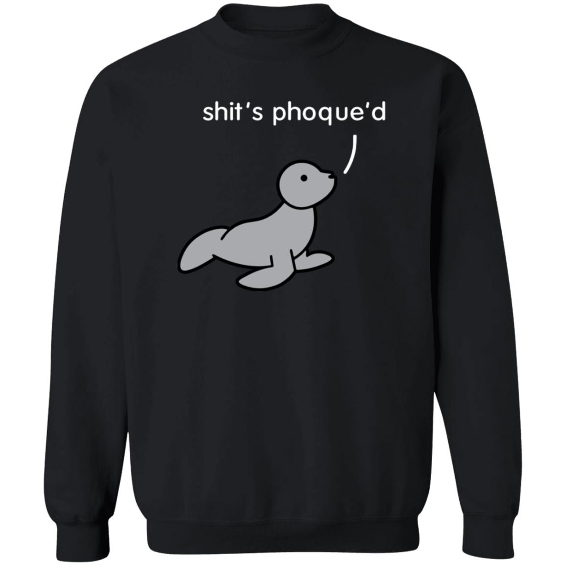 Shit's Phoque'd Shirt Hoodie Sweatshirt Dinosaur Shop - Teechipus