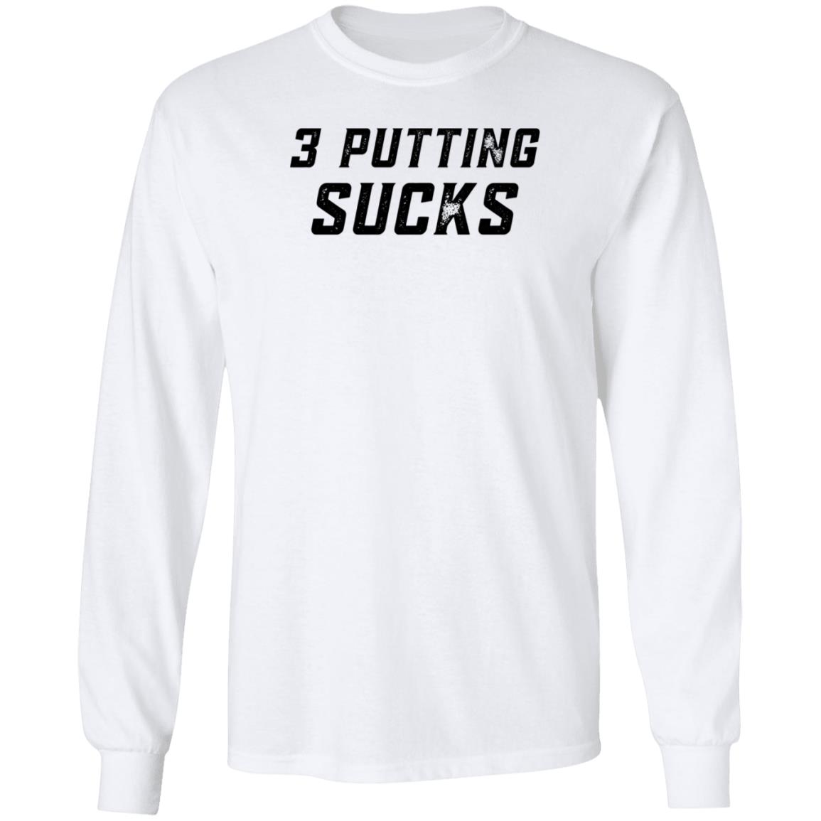 Legendgolf Shop 3 Putting Sucks Shirt Hoodie Sweatshirt - Teechipus