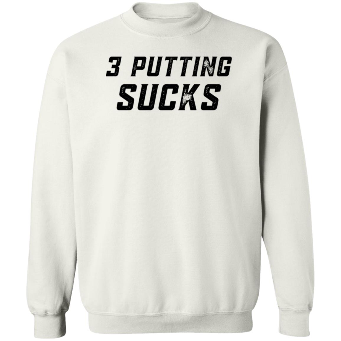 Legendgolf Shop 3 Putting Sucks Shirt Hoodie Sweatshirt - Teechipus