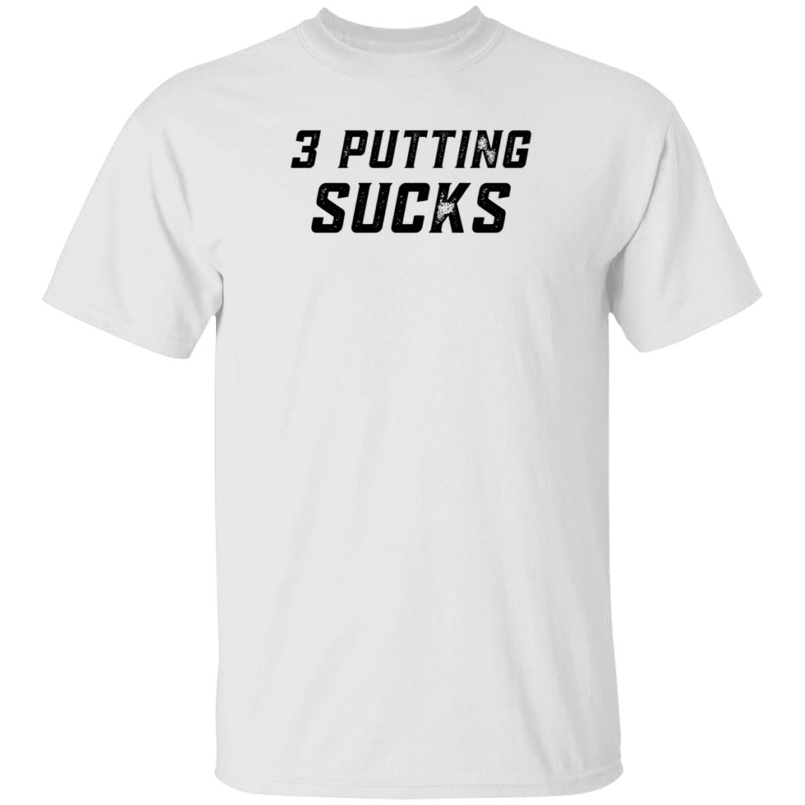 Legendgolf Shop 3 Putting Sucks Shirt Hoodie Sweatshirt - Teechipus