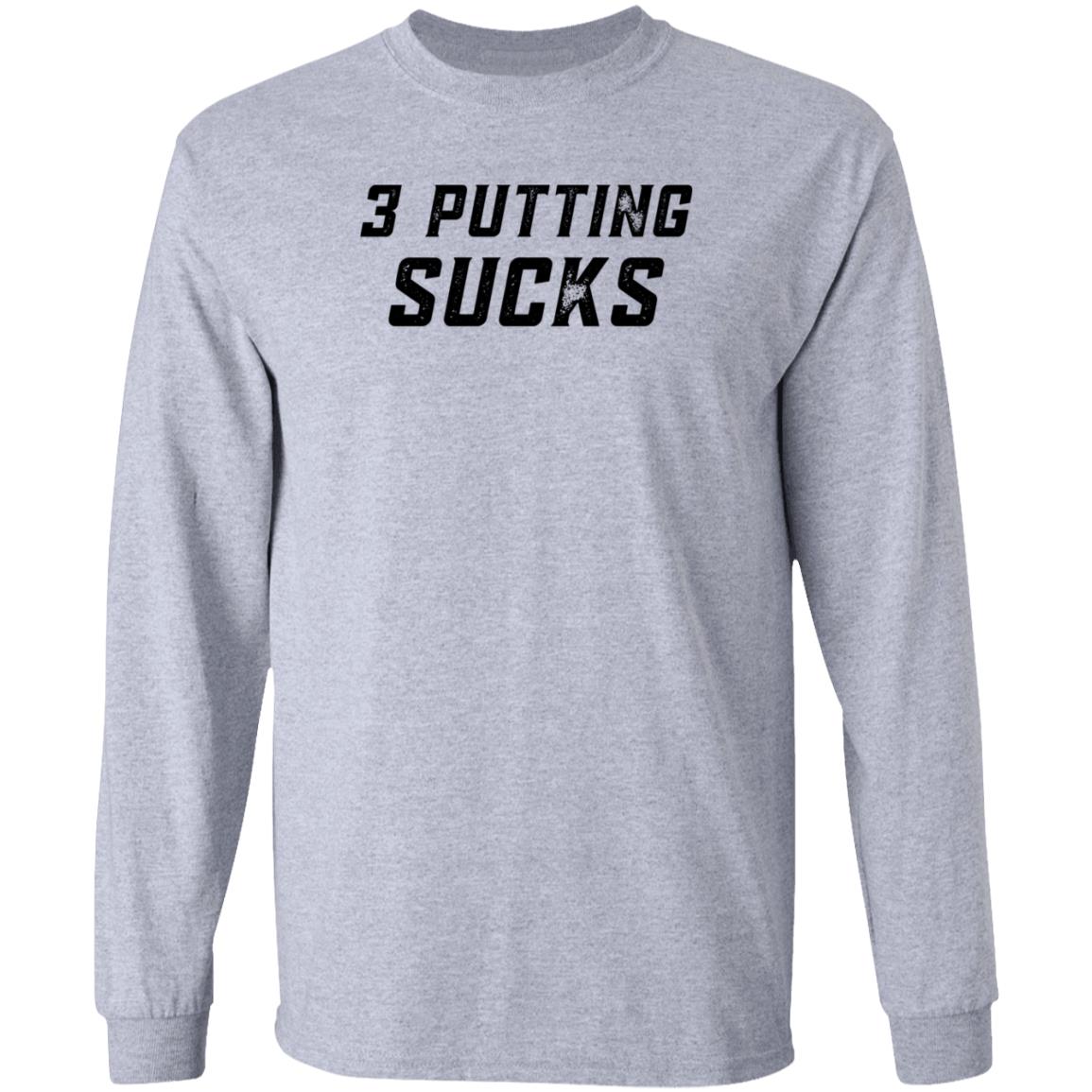 Legendgolf Shop 3 Putting Sucks Shirt Hoodie Sweatshirt - Teechipus
