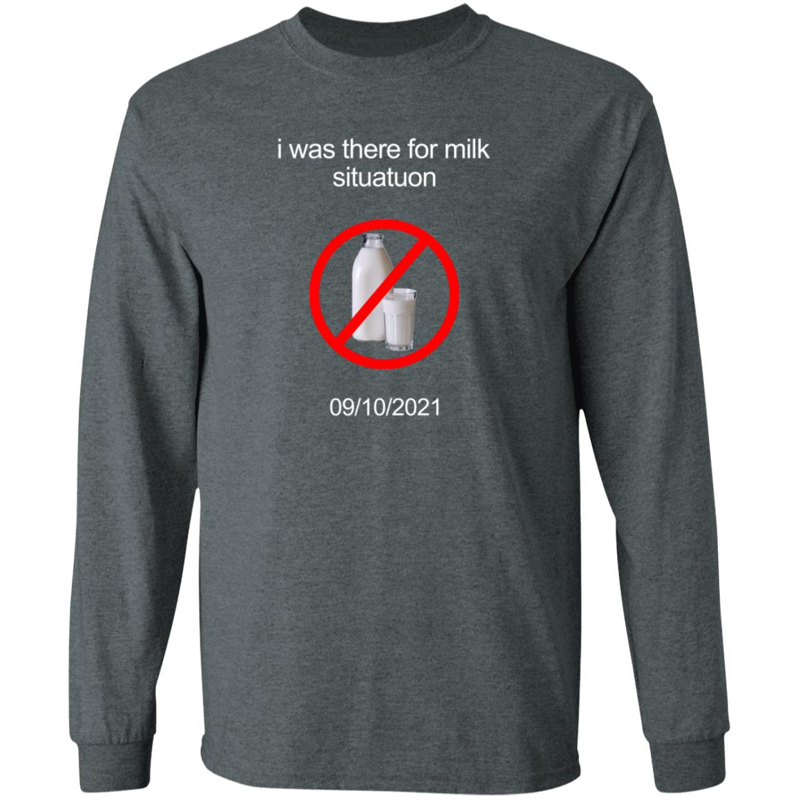 I Was There For Milk Situatuon Shirt Hoodie Sweatshirt Mushroomoos - Teechipus