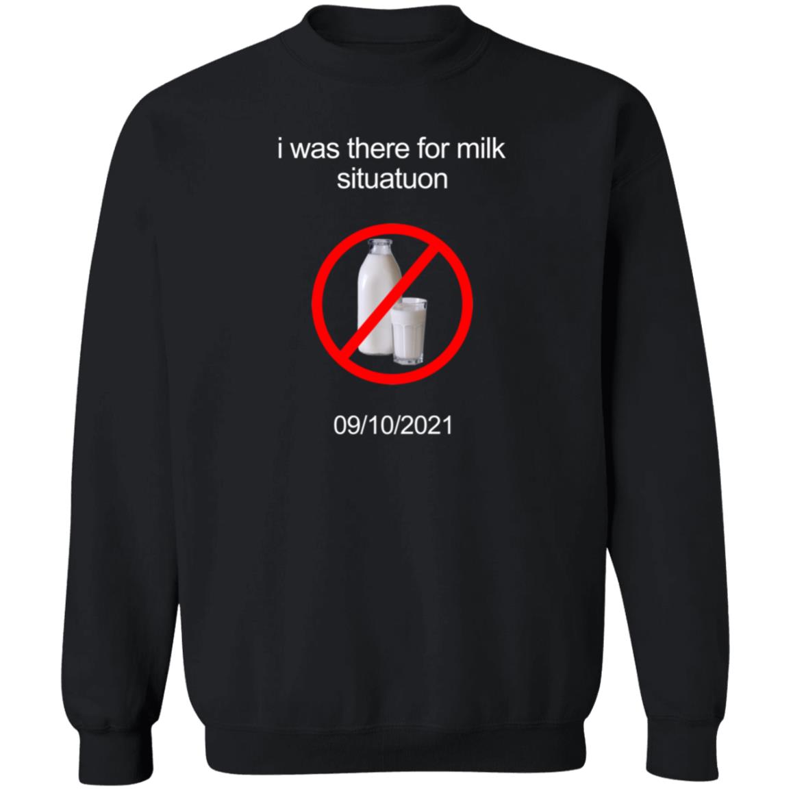 I Was There For Milk Situatuon Shirt Hoodie Sweatshirt Mushroomoos - Teechipus