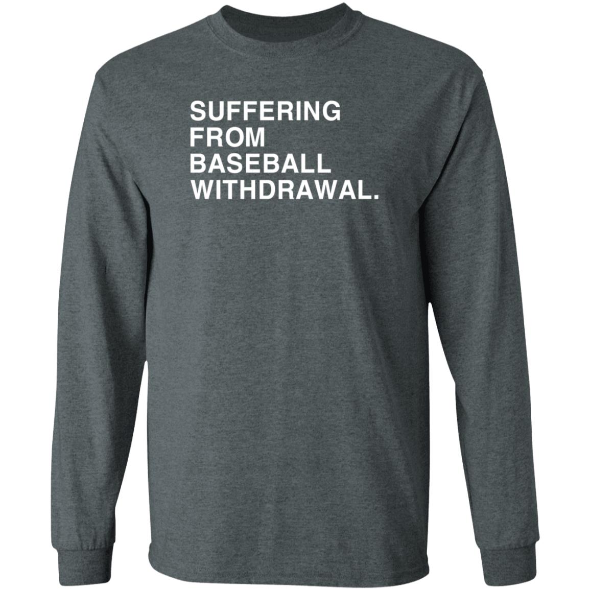 Obvious Shirts Store Suffering From Baseball Withdrawal Hoodie Mikedubsradio Suffering From Baseball Withdrawal Shirt Sweatshirt - Teechipus