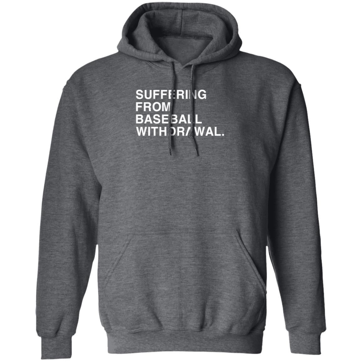 Obvious Shirts Store Suffering From Baseball Withdrawal Hoodie Mikedubsradio Suffering From Baseball Withdrawal Shirt Sweatshirt - Teechipus