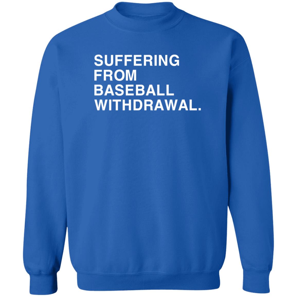 Obvious Shirts Store Suffering From Baseball Withdrawal Hoodie Mikedubsradio Suffering From Baseball Withdrawal Shirt Sweatshirt - Teechipus
