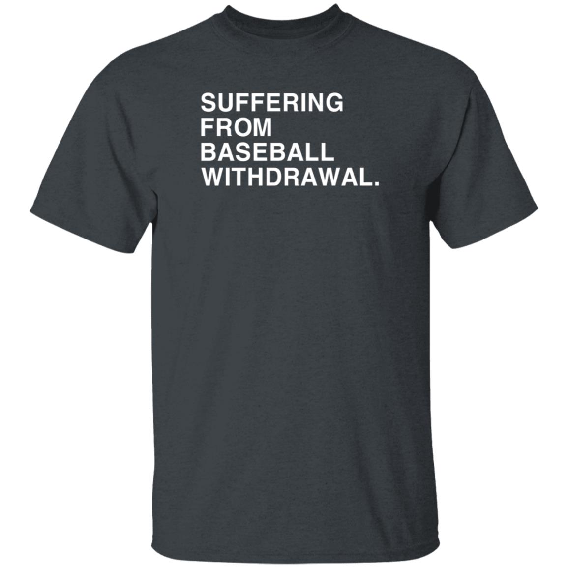 Obvious Shirts Store Suffering From Baseball Withdrawal Hoodie Mikedubsradio Suffering From Baseball Withdrawal Shirt Sweatshirt - Teechipus