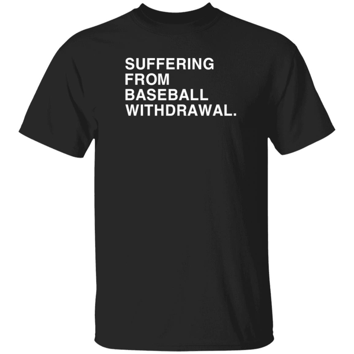 Obvious Shirts Store Suffering From Baseball Withdrawal Hoodie Mikedubsradio Suffering From Baseball Withdrawal Shirt Sweatshirt - Teechipus