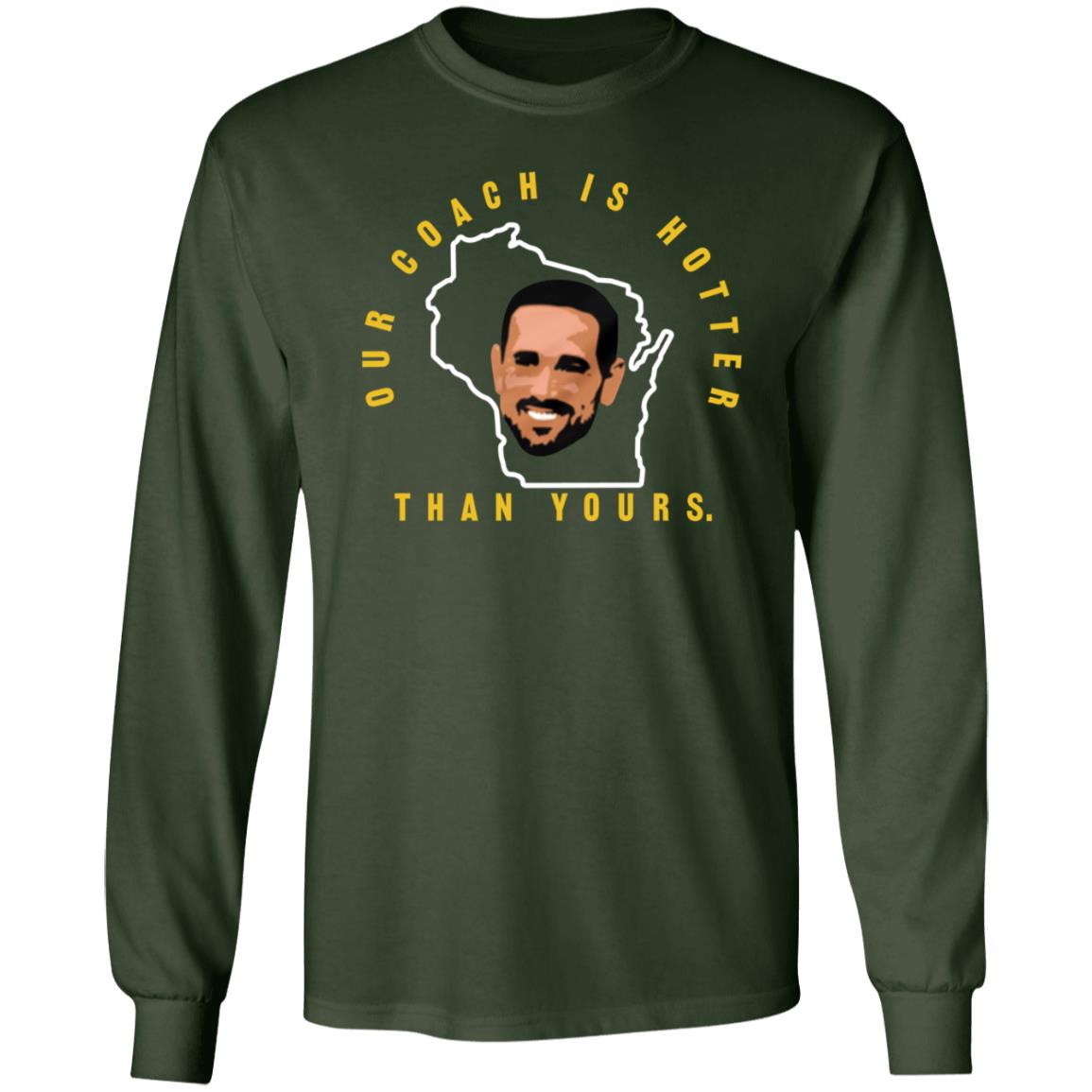 Our Coach Is Hotter Than Yours Gb Shirt Campechecollective Merch - Teechipus
