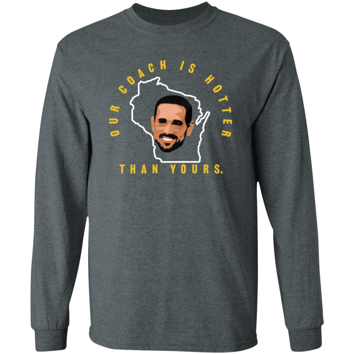 Our Coach Is Hotter Than Yours Gb Shirt Campechecollective Merch - Teechipus