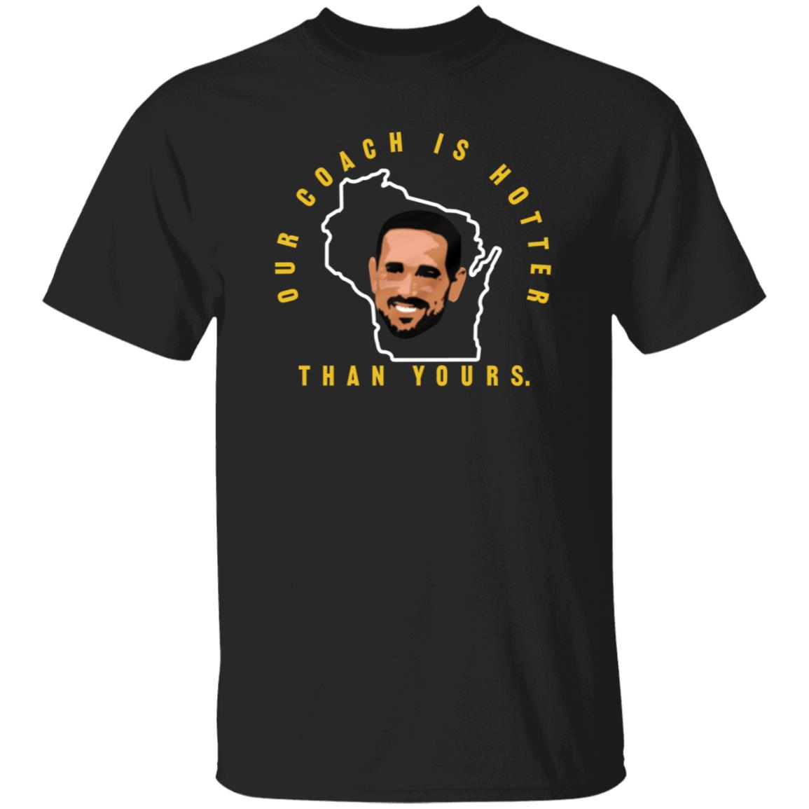 Our Coach Is Hotter Than Yours Gb Shirt Campechecollective Merch - Teechipus