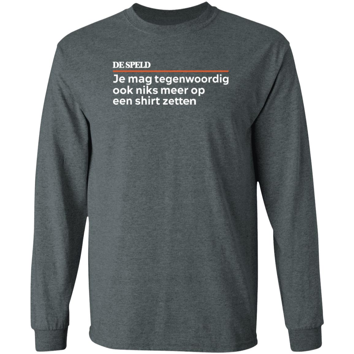 Je Mag Tegenwoordig De Speld Shirt Hoodie Sweatshirt - Teechipus