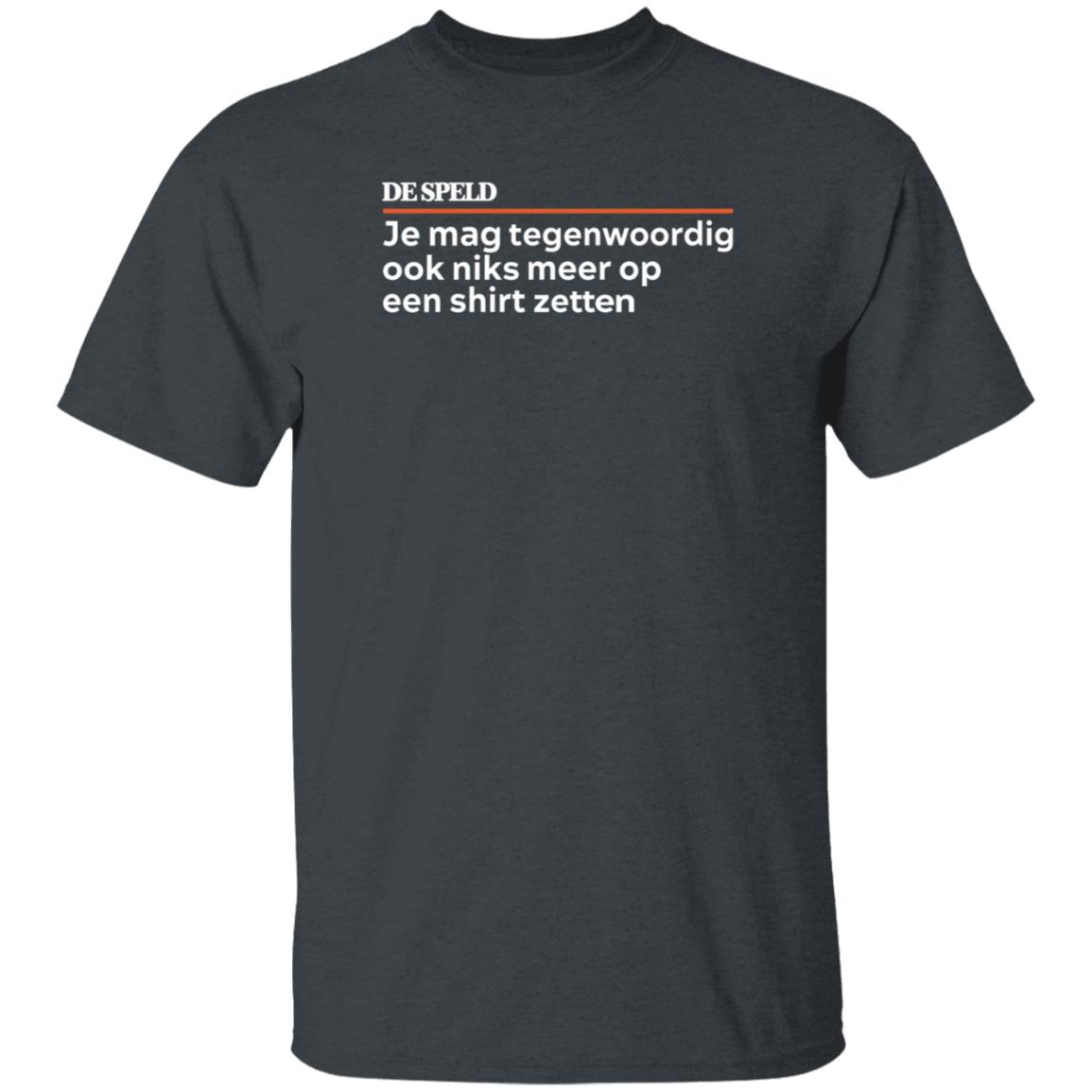 Je Mag Tegenwoordig De Speld Shirt Hoodie Sweatshirt - Teechipus