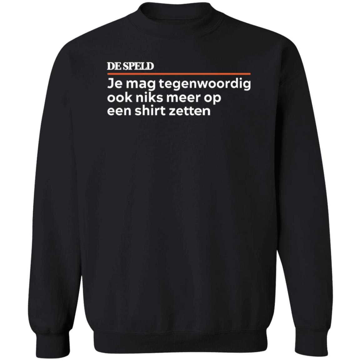 Je Mag Tegenwoordig De Speld Shirt Hoodie Sweatshirt - Teechipus