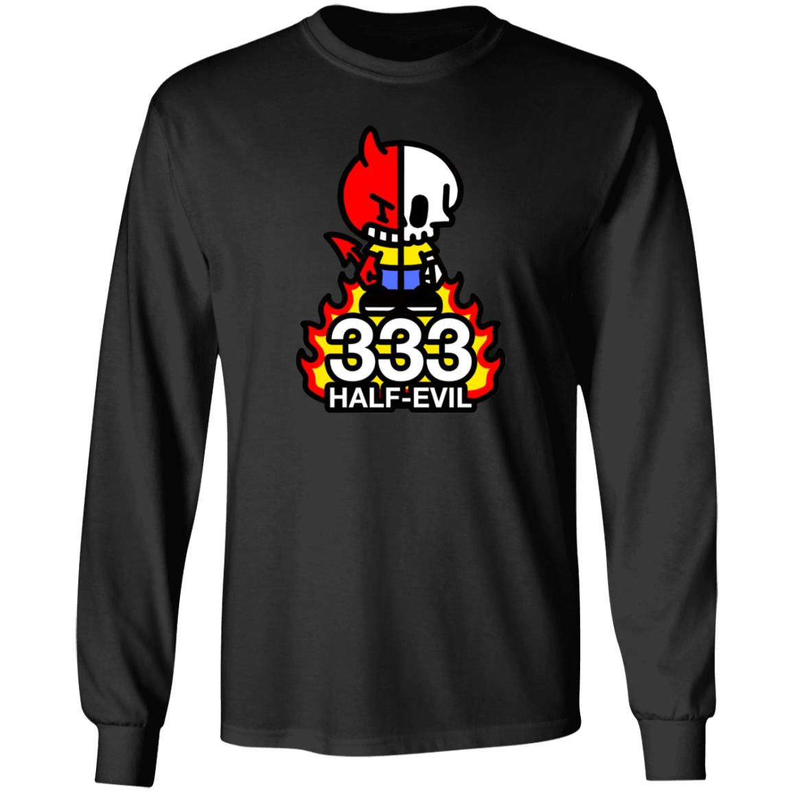 333 Half Evil Shirt Half Evil Merch - Teechipus