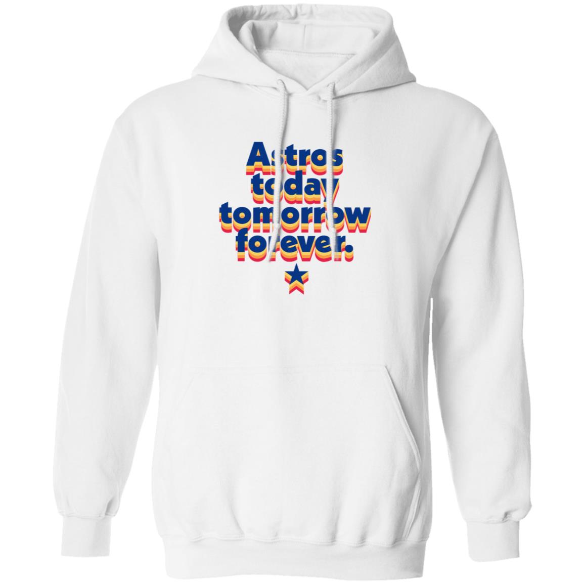 Astros Today Tomorrow Forever RB Shirt Hoodie Sweatshirt - Teechipus