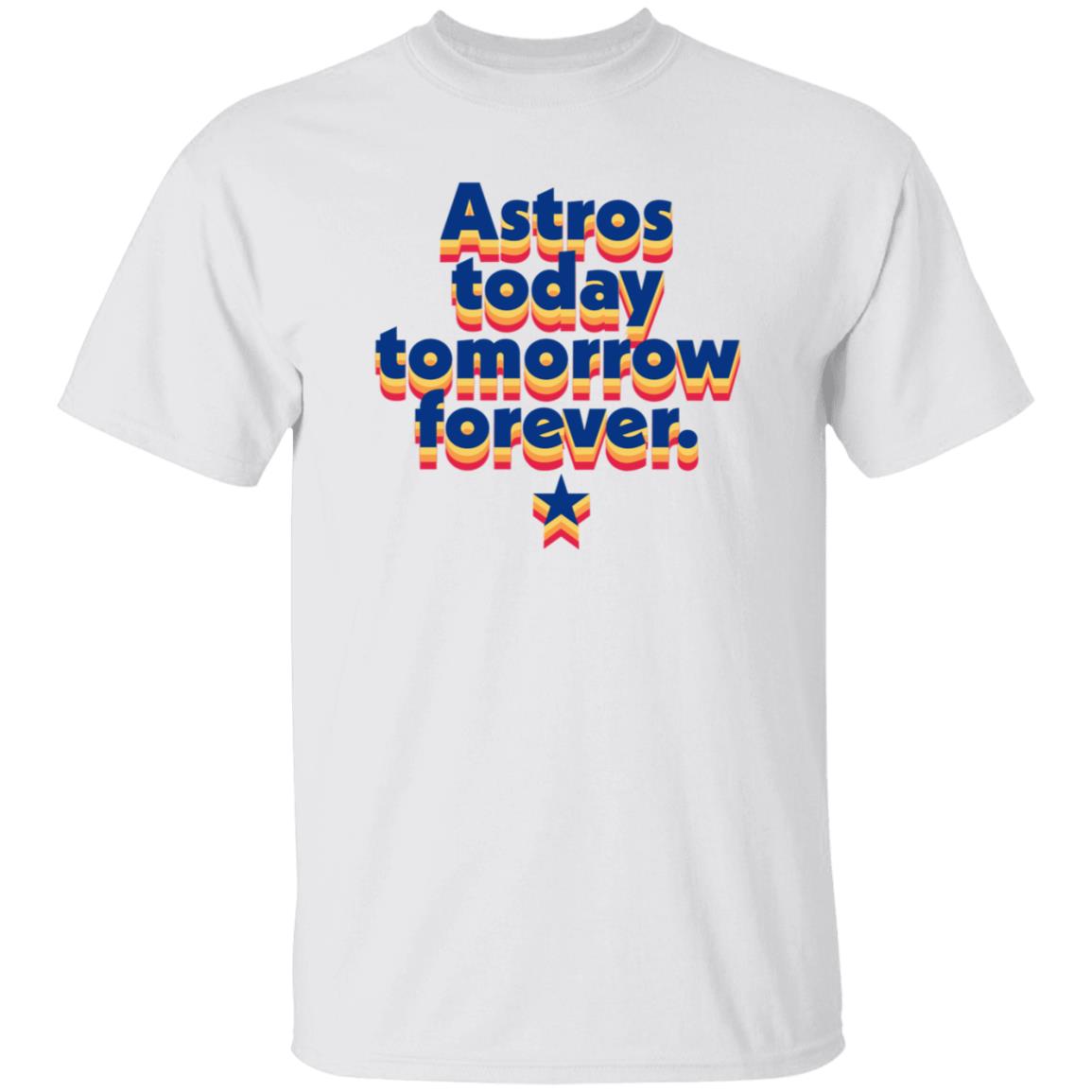 Astros Today Tomorrow Forever RB Shirt Hoodie Sweatshirt - Teechipus