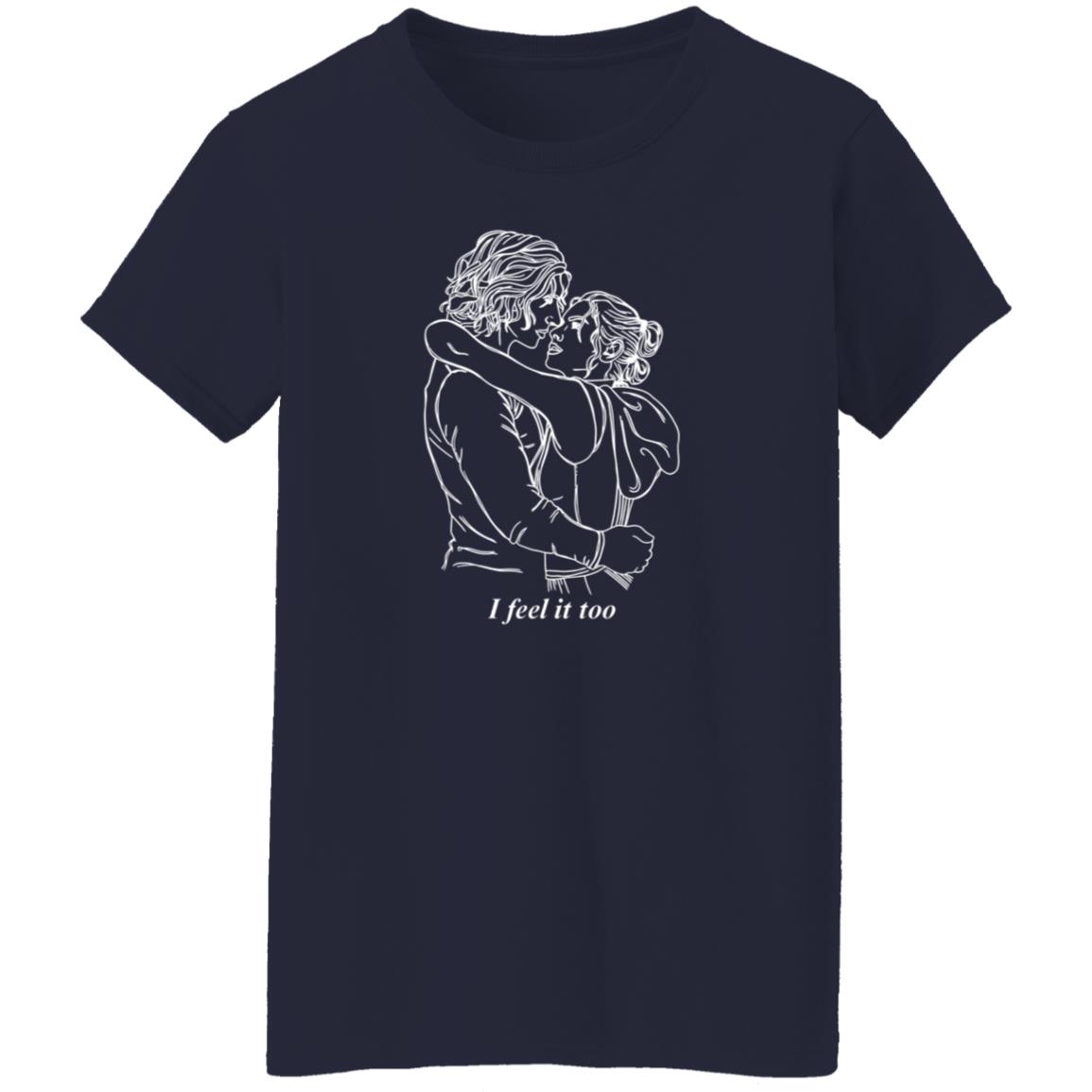 I Feel It Too Shirt I Feel It Too Shirt Hoodie Sweatshirt - Teechipus