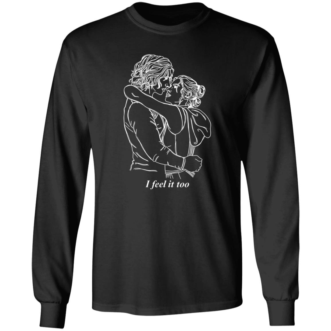 I Feel It Too Shirt I Feel It Too Shirt Hoodie Sweatshirt - Teechipus