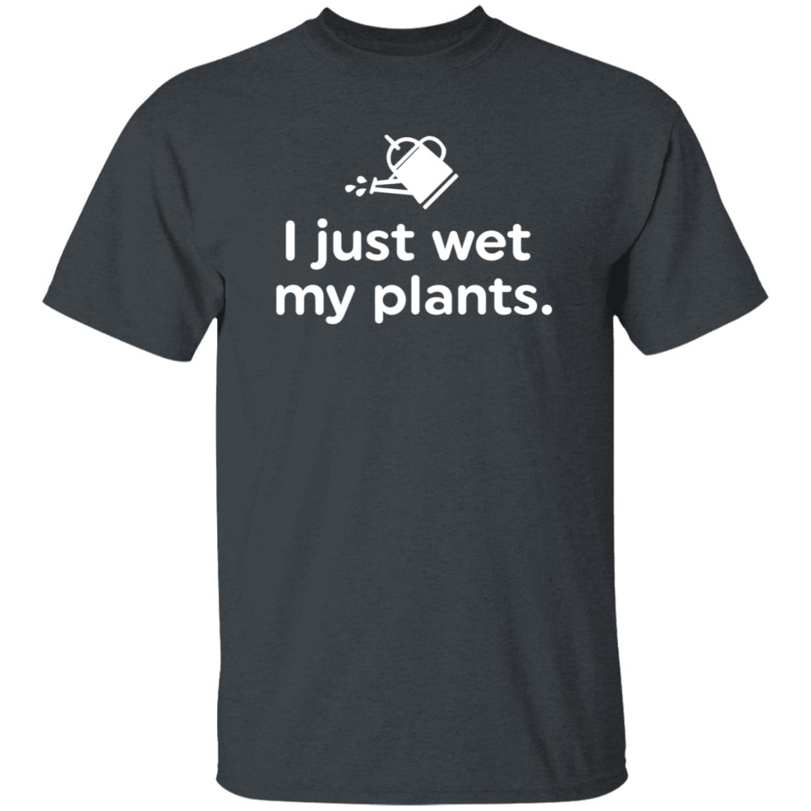 I Just Wet My Plants Shirt Hoodie Sweatshirt Jake Heidlage - Teechipus