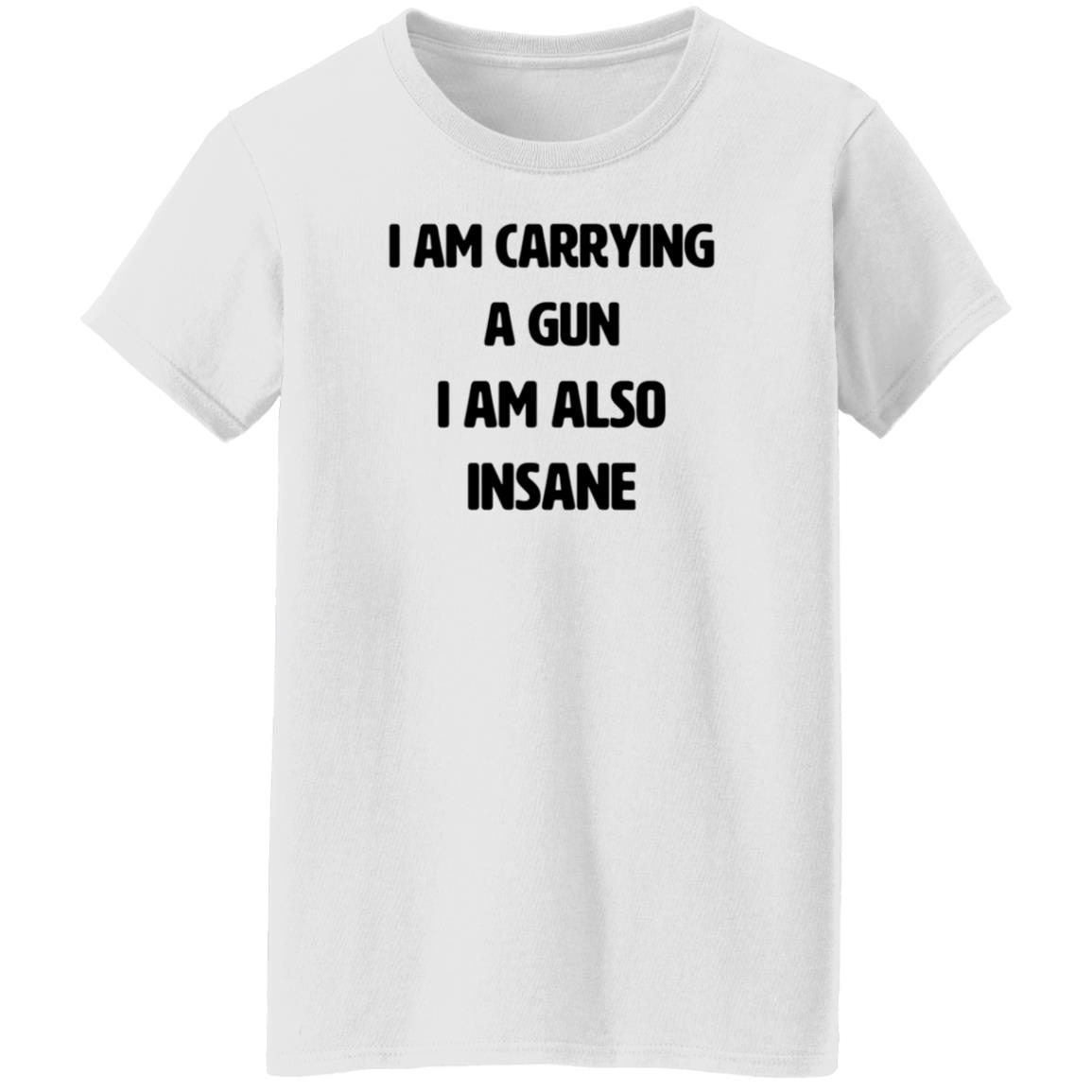 I Am Carrying A Gun I Am Also Insane Shirt Hoodie Sweatshirt Haunted Starbucks Store - Teechipus