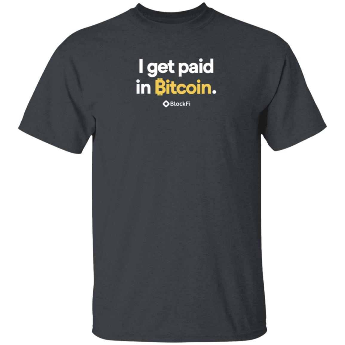 I Get Paid In Bitcoin Shirt Blockfi I Get Paid In Bitcoin Shirt Hoodie Sweatshirt - Teechipus