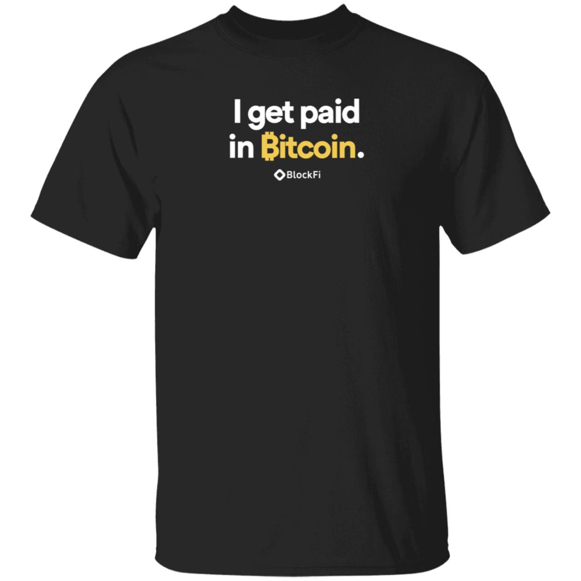 I Get Paid In Bitcoin Shirt Blockfi I Get Paid In Bitcoin Shirt Hoodie Sweatshirt - Teechipus