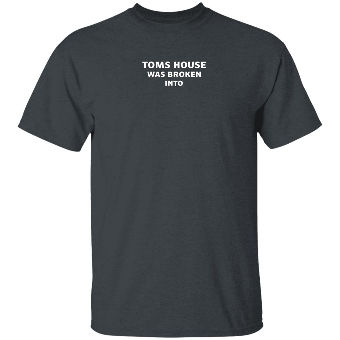 Tom House Was Broken Into Hoodie - Teechipus