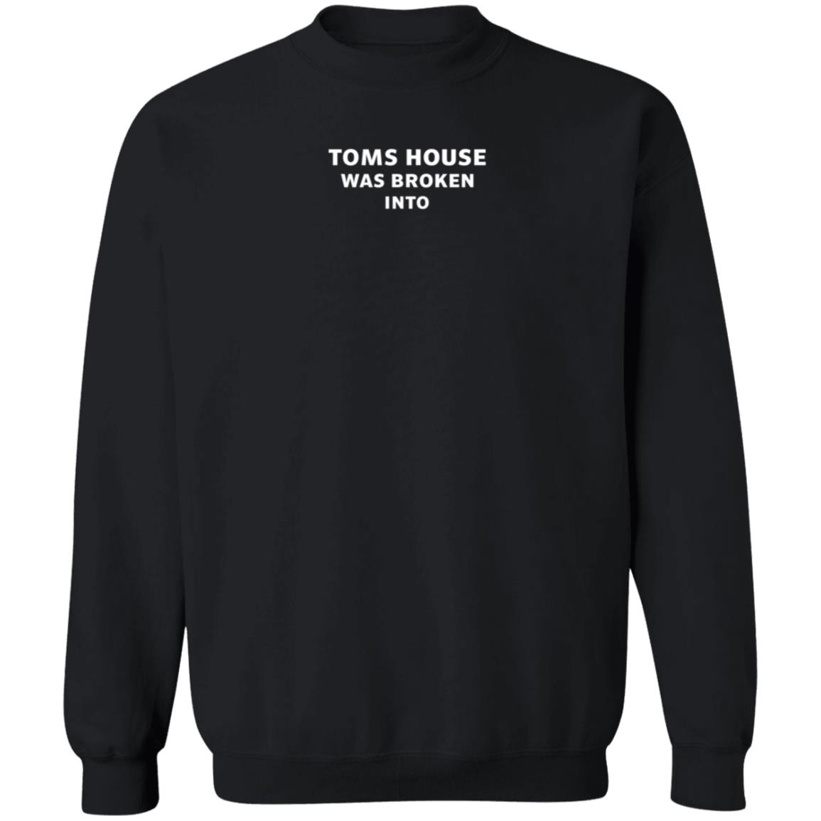 Tom House Was Broken Into Hoodie - Teechipus