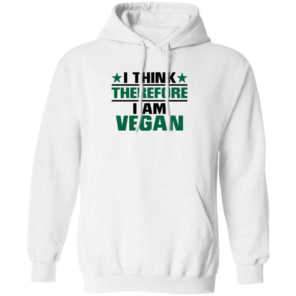 I Think Therefore I Am Vegan Shirt Hoodie Sweatshirt - Teechipus