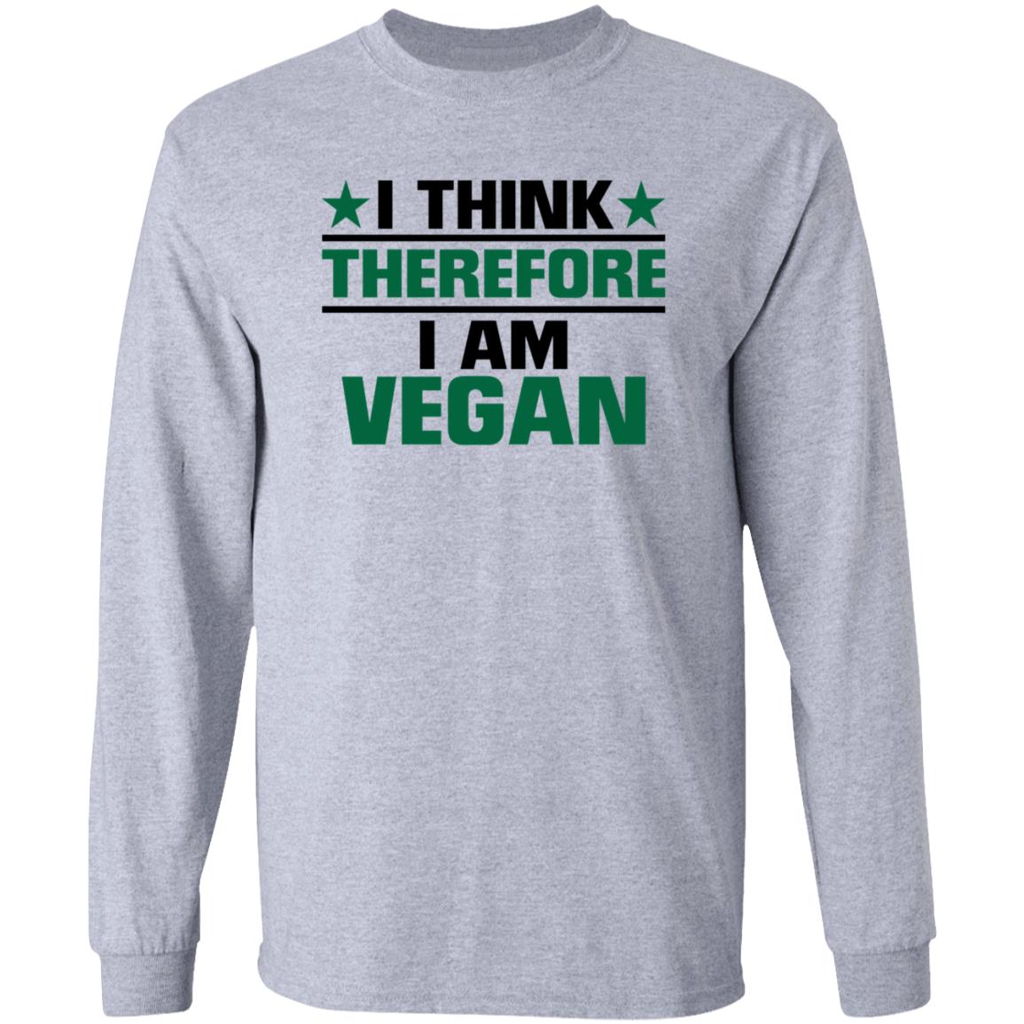 I Think Therefore I Am Vegan Shirt Hoodie Sweatshirt - Teechipus