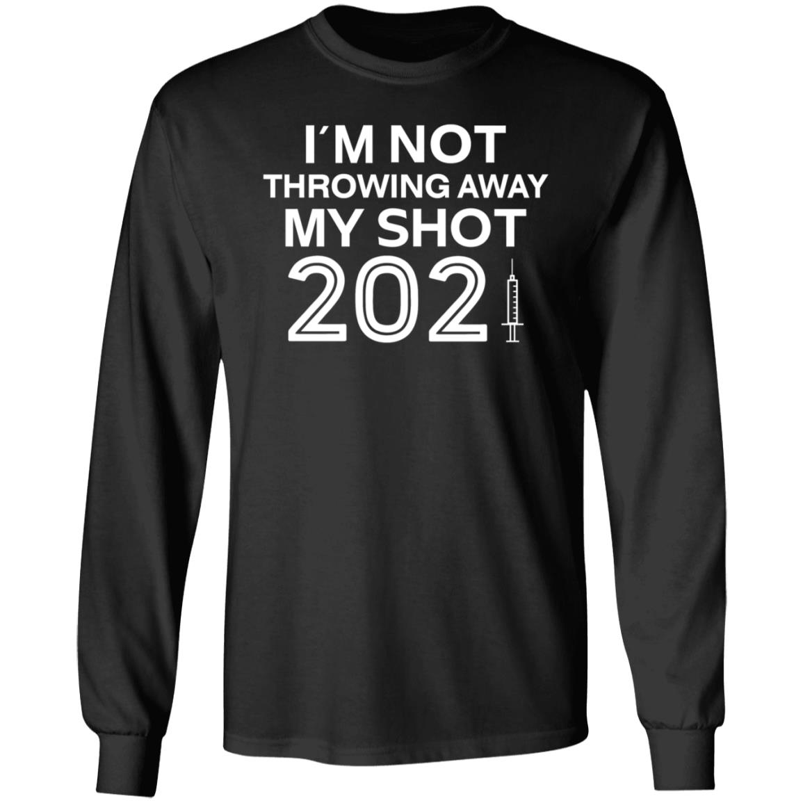 I'm Not Throwing Away My Shot 2021 Shirt Hoodie Sweatshirt The Readiatrician - Teechipus