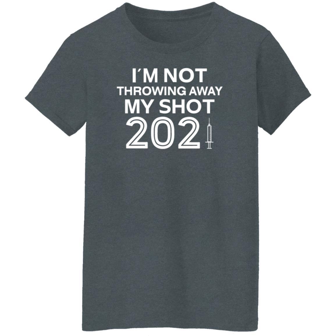 I'm Not Throwing Away My Shot 2021 Shirt Hoodie Sweatshirt The Readiatrician - Teechipus