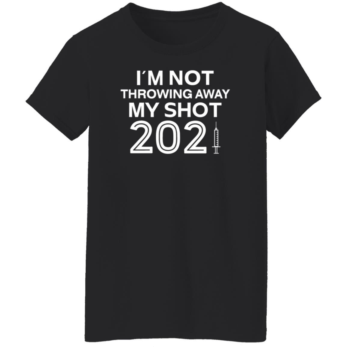 I'm Not Throwing Away My Shot 2021 Shirt Hoodie Sweatshirt The Readiatrician - Teechipus