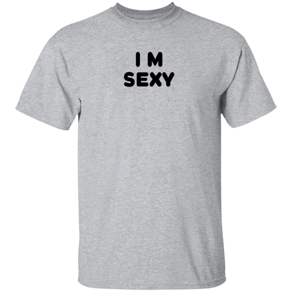 I m Sexy Shirt Yanskifilms I m Sexy Shirt Hoodie Sweatshirt - Teechipus