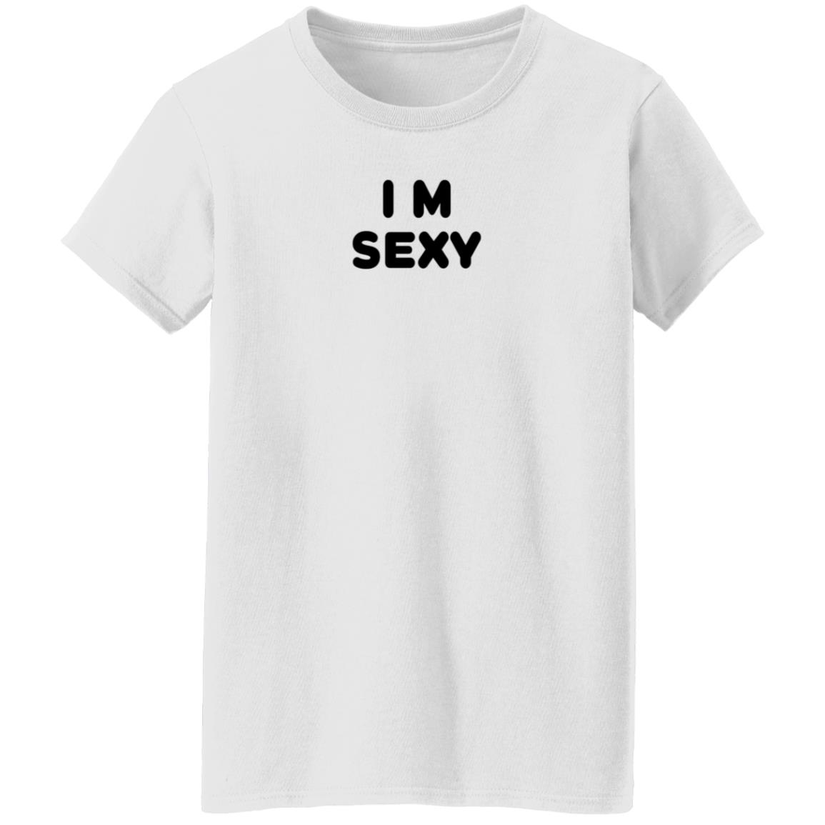 I m Sexy Shirt Yanskifilms I m Sexy Shirt Hoodie Sweatshirt - Teechipus