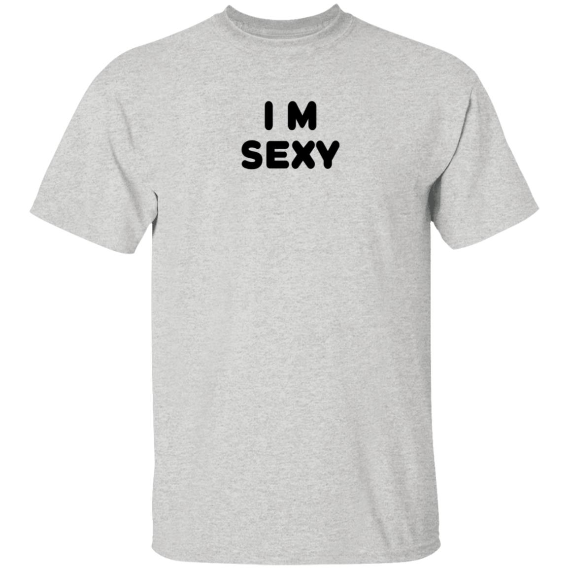 I m Sexy Shirt Yanskifilms I m Sexy Shirt Hoodie Sweatshirt - Teechipus