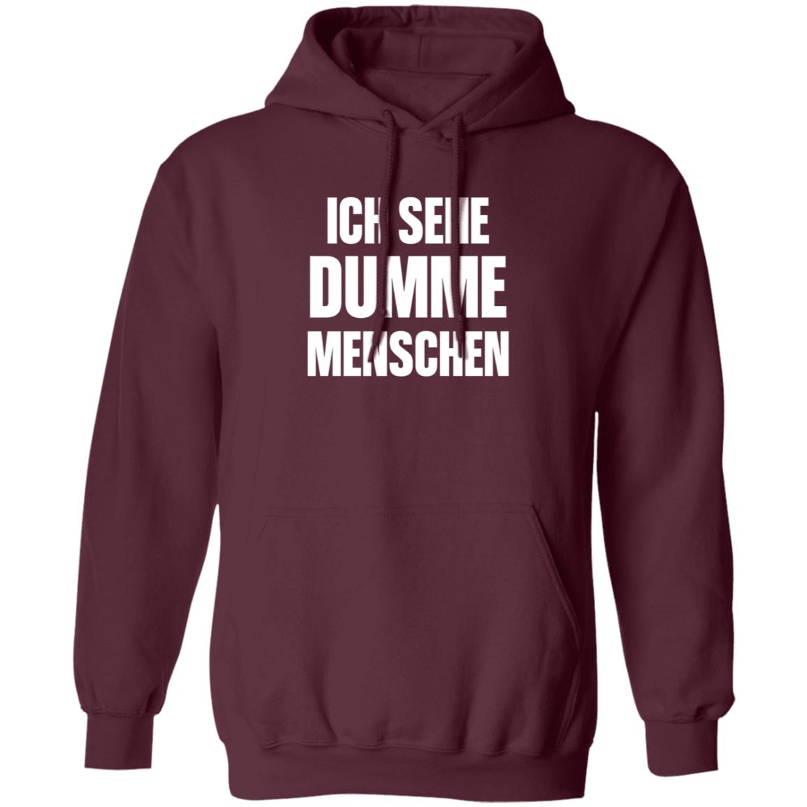 Dax Werner Ich Sehe Dumme Menschen Shirt Hoodie Sweatshirt - Teechipus