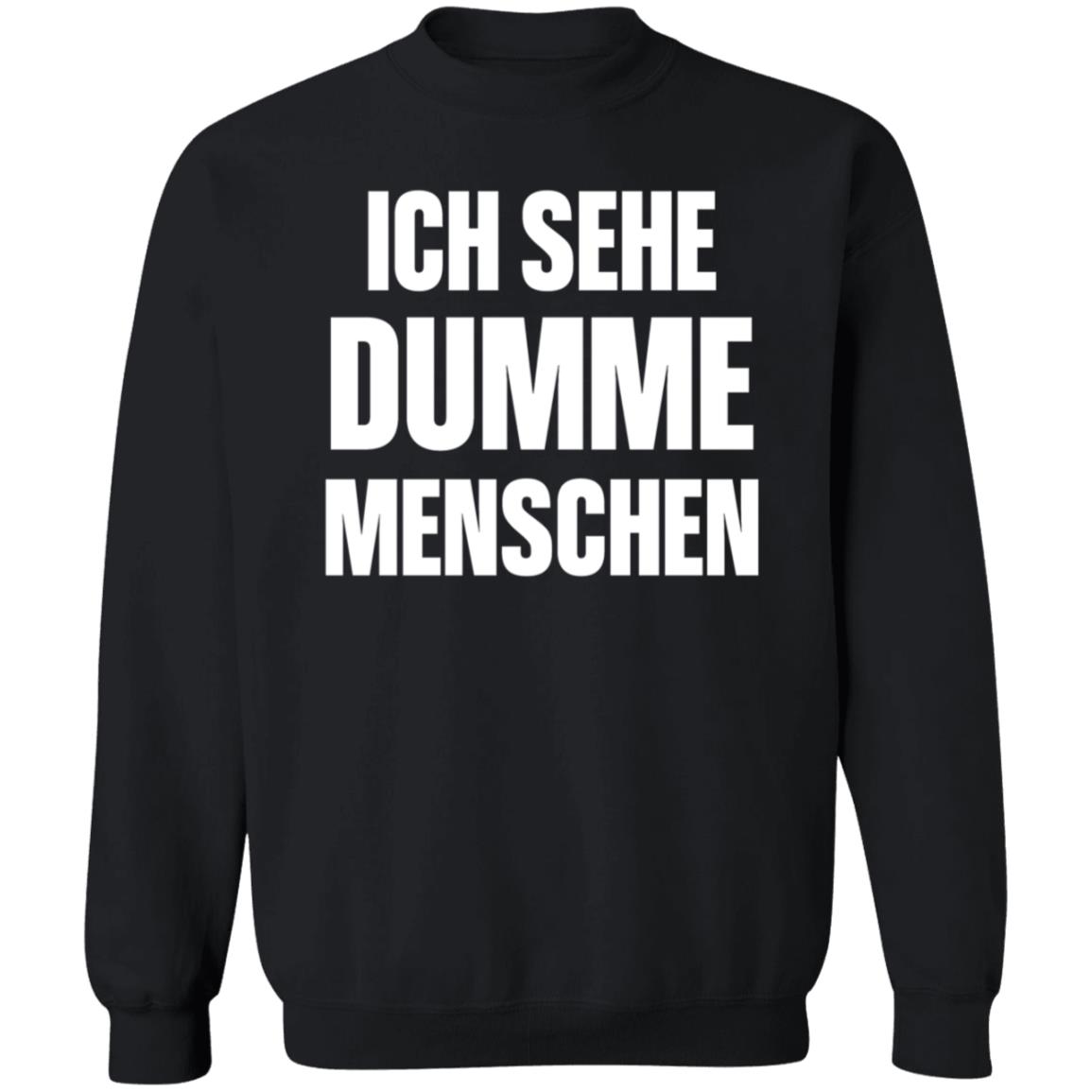 Dax Werner Ich Sehe Dumme Menschen Shirt Hoodie Sweatshirt - Teechipus