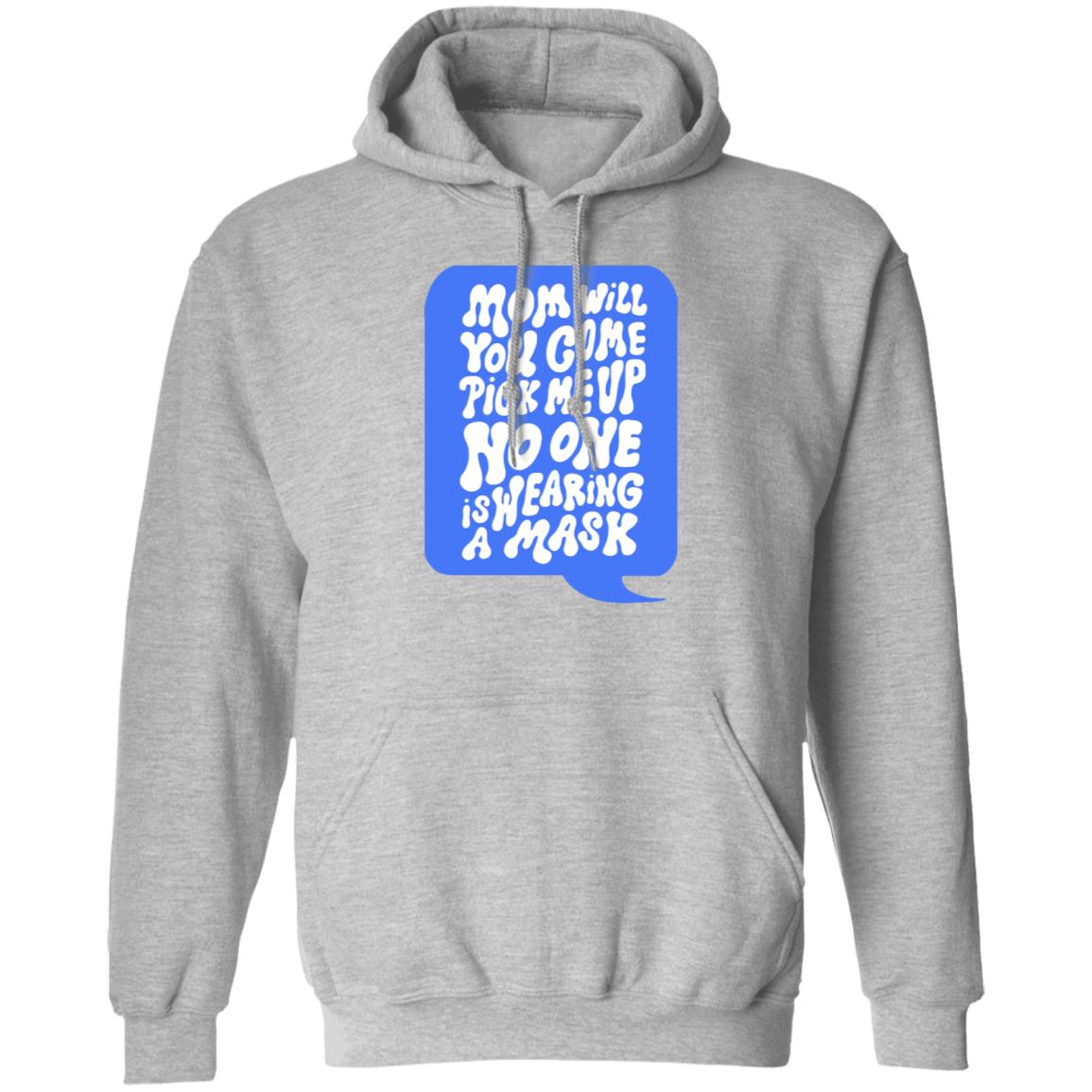 Mom Come Pick Me Up Hoodie - Teechipus