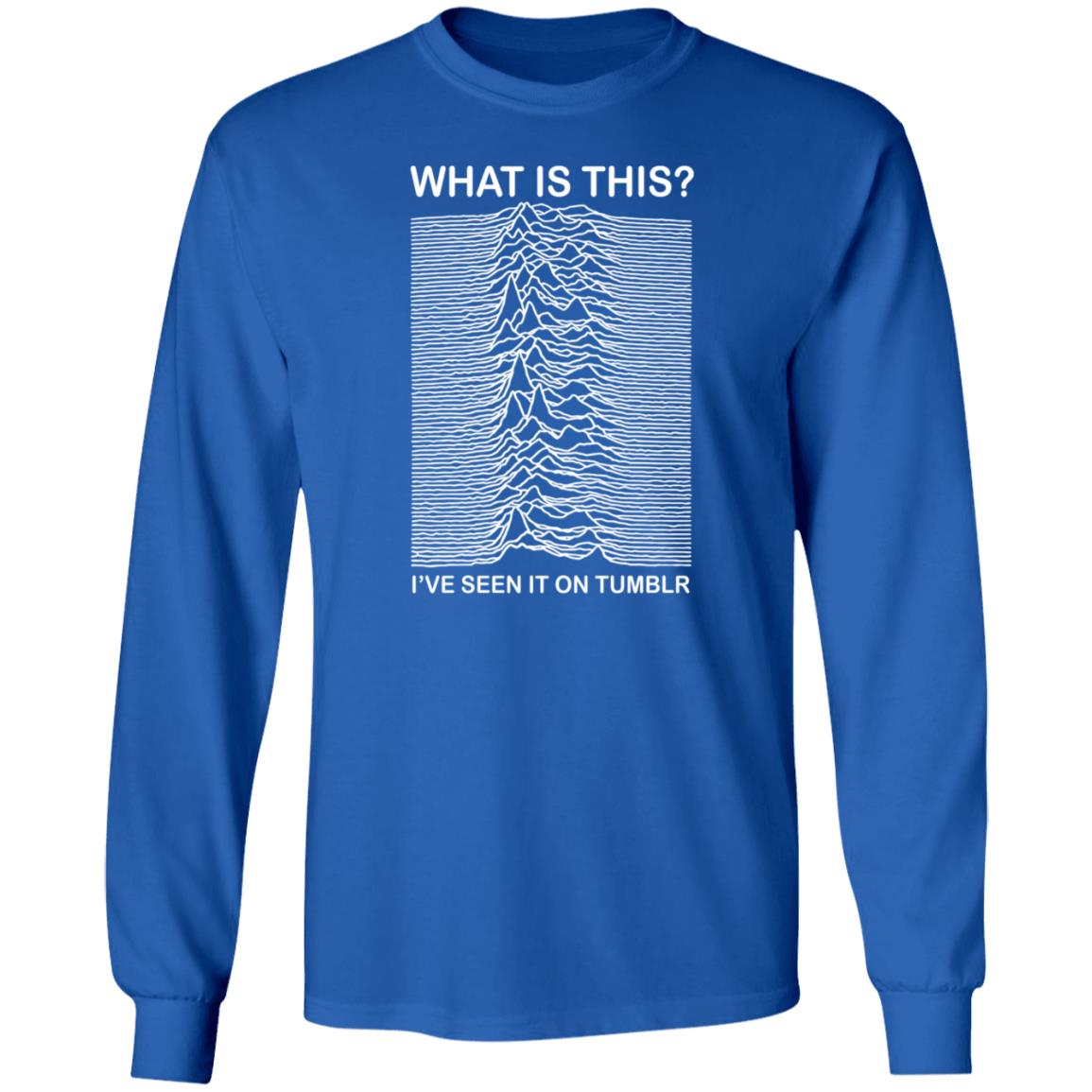 What Is This I've Seen It On Tumblr Shirt Adamjk Store What Is This I've Seen It On Tumblr Shirt Hoodie Sweatshirt - Teechipus