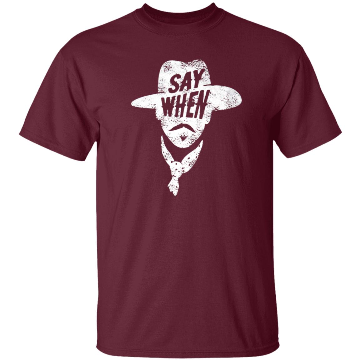 Aaron Rodgers Say When Shirt Mason Jar Label Merch Say When Doc Holliday Shirt - Teechipus
