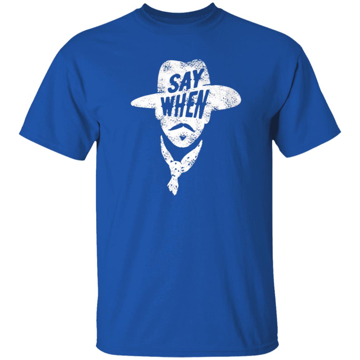 Aaron Rodgers Say When Shirt Mason Jar Label Merch Say When Doc Holliday Shirt - Teechipus