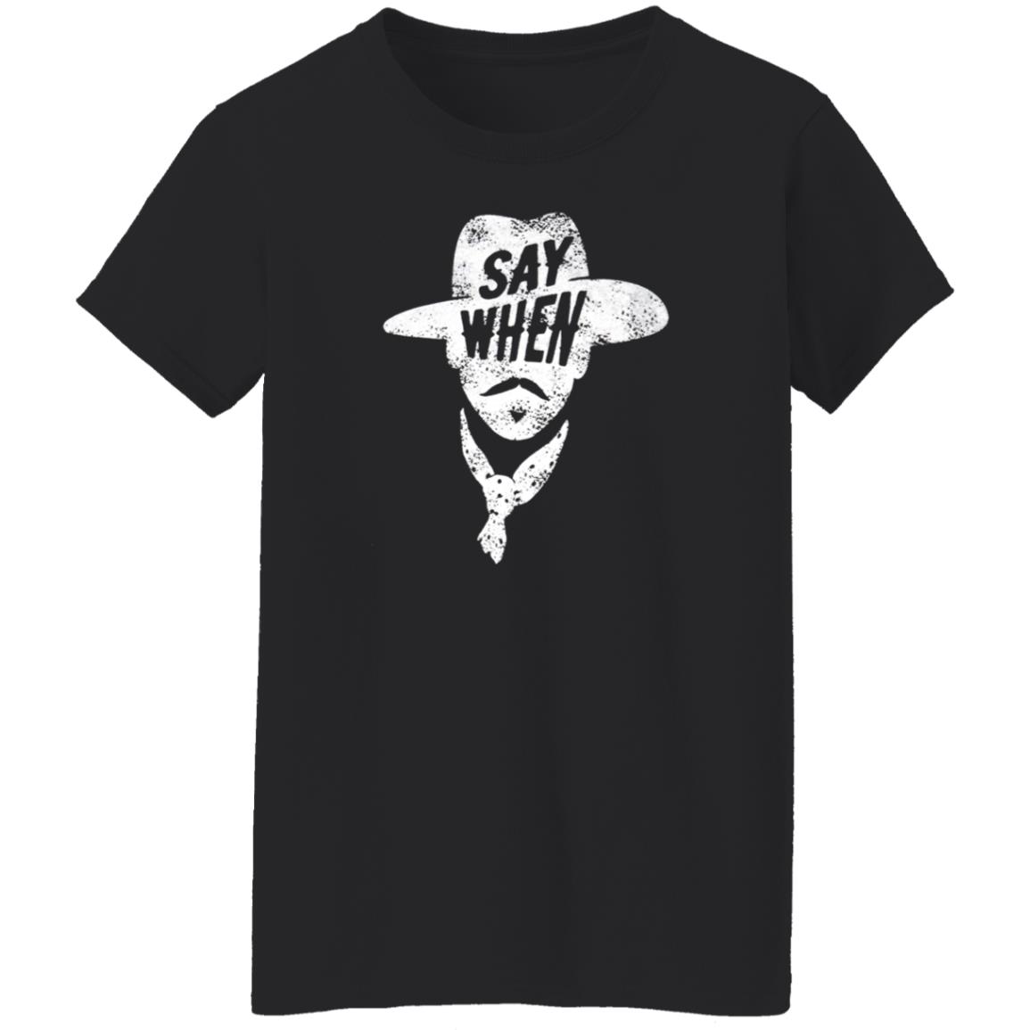 Aaron Rodgers Say When Shirt Mason Jar Label Merch Say When Doc Holliday Shirt - Teechipus