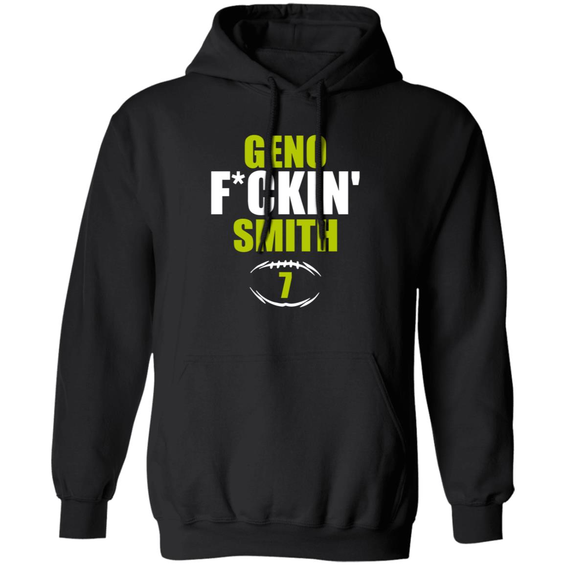 Geno Fuckin Smith 7 Shirt Hoodie Sweatshirt - Teechipus