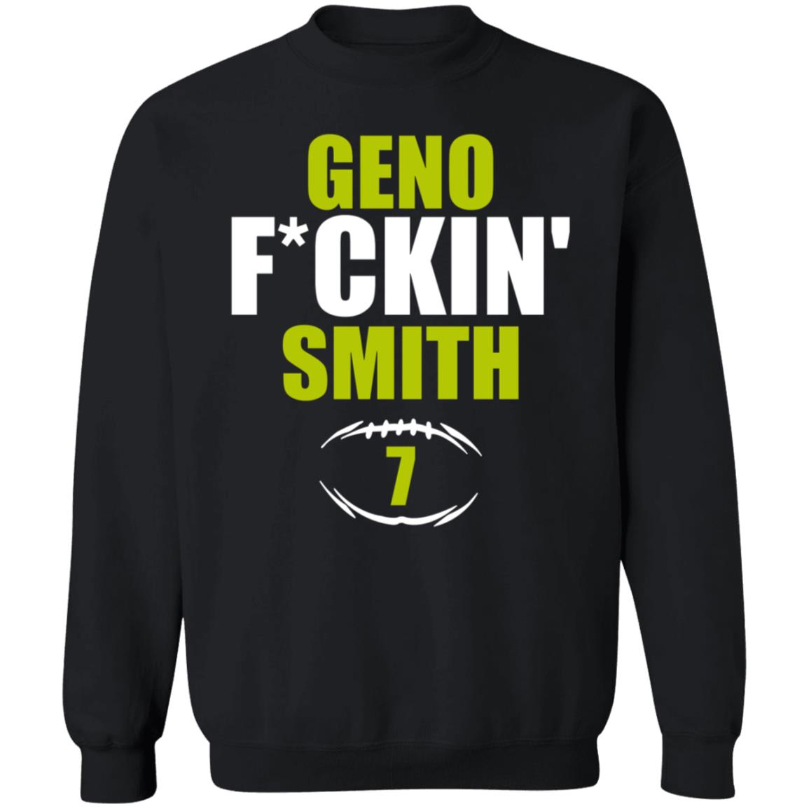 Geno Fuckin Smith 7 Shirt Hoodie Sweatshirt - Teechipus