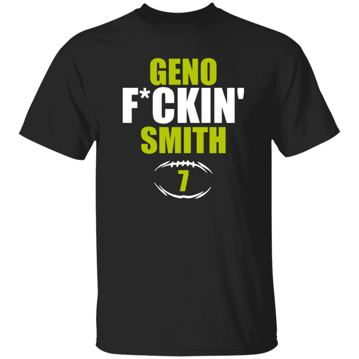 Geno Fuckin Smith 7 Shirt Hoodie Sweatshirt - Teechipus