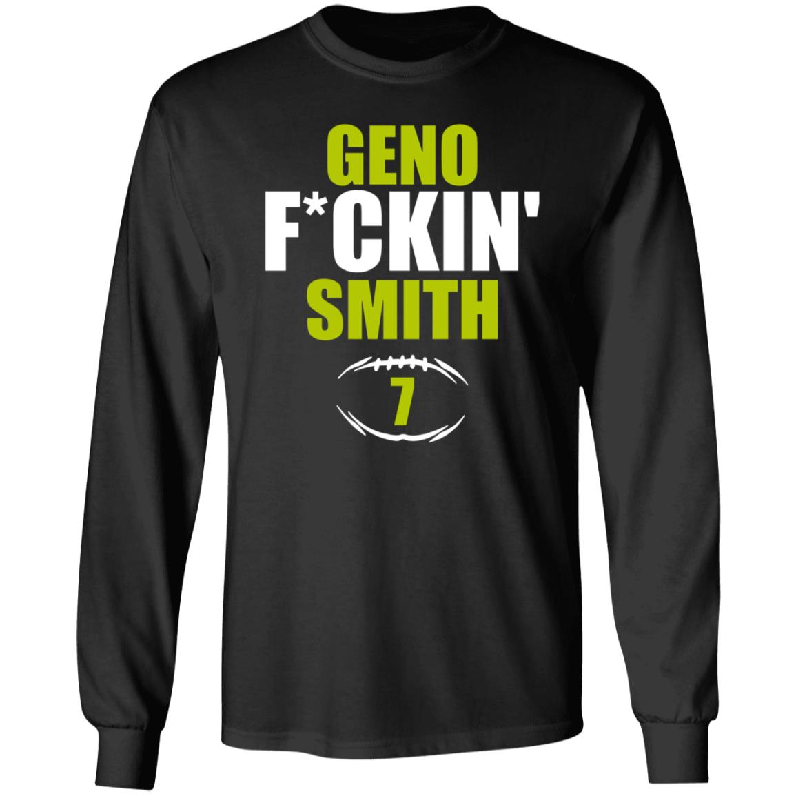 Geno Fuckin Smith 7 Shirt Hoodie Sweatshirt - Teechipus